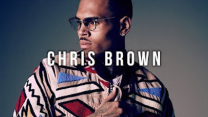Топ 10 песни на Chris Brown