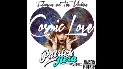 2012 * Florence and The Machine - Cosmic Love ( Patrickreza Dubstep Remix ) free download