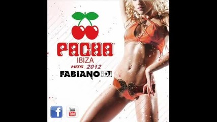 Ibiza Pacha Hits 2012 ( mixed by Fabianodeejay)