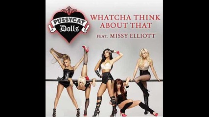 Pussycat Dolls Ft Missy Elliot - Whatcha Think About That 