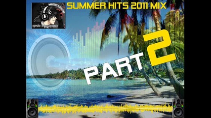 Summer Hits 2011 Part 2 Mixed by Kpuc Roshawia... ;]