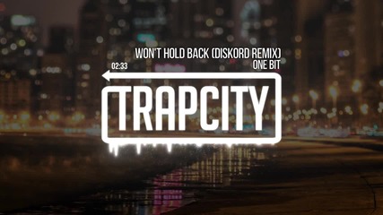 One Bit - Won't Hold Back (diskord Remix)