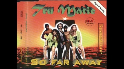 Tru Matic - So Far Away (original Mix)