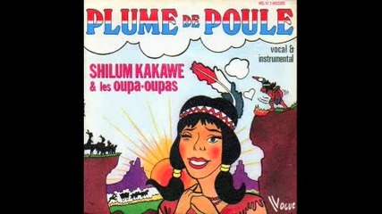 Shilum Kakawe & Les Oupa-oupas - Plume De Poule 1977