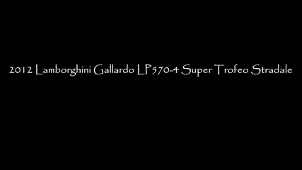2012 Lamborghini Gallardo Lp570-4 Super Trofeo Stradale (2011 Frankfurt Auto Show)