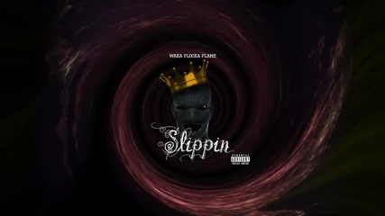 •new• Waka Flocka Flame - Slippin [official Audio]