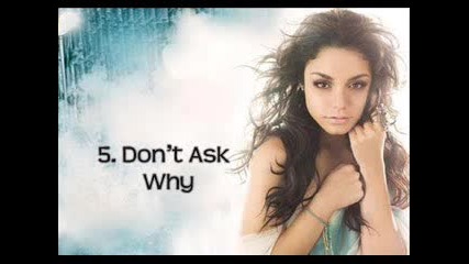 Vanessa  Hudgens -Dont ask why