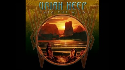 Uriah Heep-kiss Of Freedom( Into The Wild-2011)