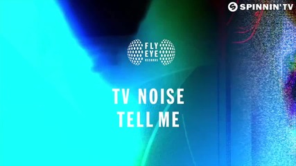 Tv Noise - Tell Me ( Original Mix)