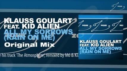 Klauss Goulart feat. Kid Alien - All My Sorrows (rain On Me) (original Mix)