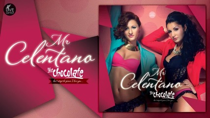 Like Chocolate - Mr. Celentano (official New Single)