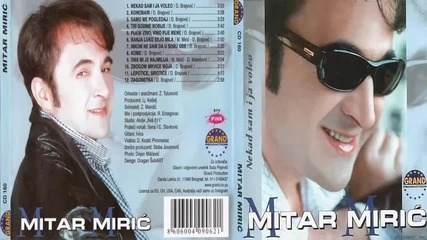 Mitar Miric - Ona mi je najmilija - (Audio 2002) HD