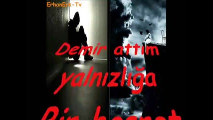 Ebru Gundes - Demir Attim Yalnizliga 