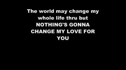 Nothing S Gonna Change My Love For You (with lyrics) 