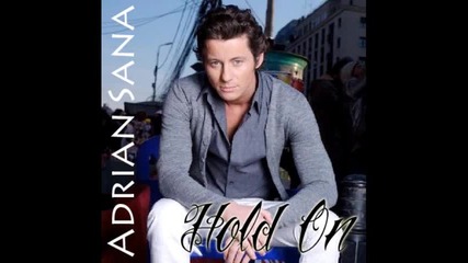 * Превод * Adrian Sana - Hold On (radio edit) 