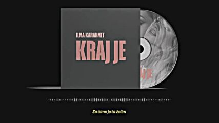 Ilma Karahmet - Nisi Vise Moj 2024.mp4