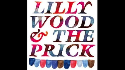 Lilly Wood and the Prick - My Best