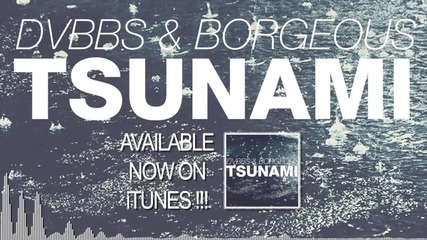 Dvbbs & Borgeous - Tsunami (original Mix)
