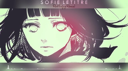 Trap: Sofie Letitre - Real (infuze Remix)