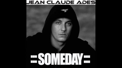 Jean Claude Ades - Someday (mischa Daniels Remix) 