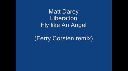 matt darey - liberation[ferry corsten mix]
