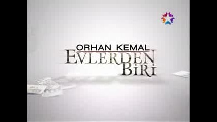 Evlerden Biri - Един от домовете 07 Bolum