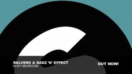 Ralvero & Dadz Effect - In My Bedroom ( Високо Качество ) + Превод