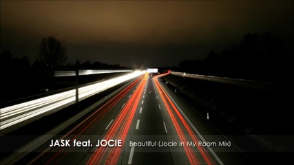 Jask feat. Jocie - Beautiful (jocie In My Room Mix)