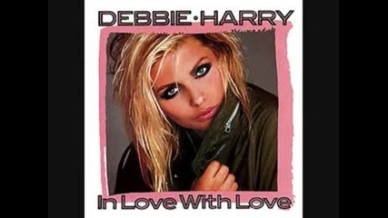 In Love With Love - Debbie Harry 1986