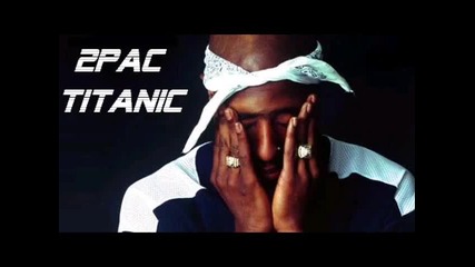 2pac - Titanic