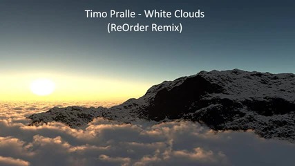 Timo Pralle - White Clouds (reorder Remix)