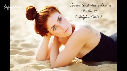 Veerus And Maxie Devine - Studio 54 ( Original Mix )