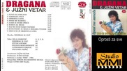 Dragana Mirkovic i Juzni Vetar - Oprosti za sve (Audio 1986)