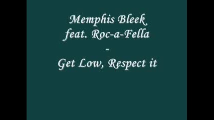 Memphis Bleek Feat Roc - A - Fella - Get Low, Respect It