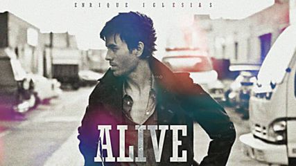 Enrique Iglesias - Alive Official Audio