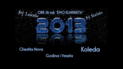 Ork Jik Tak ` Emo Klarineta ` - Kucheci Mix 2013 Dj Skeleta Dj Leketo