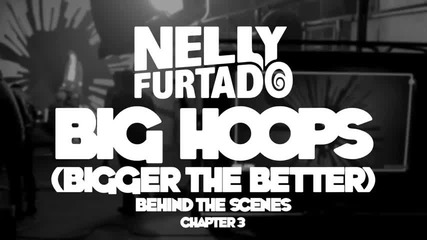 Big Hoops (bigger The Better) - Behind The Scenes Chapter 3