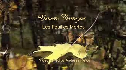 Ernesto Cortazar - Les feuilles mortes (есенни листа)