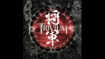 Trivium - Shogun - Washing Away Me In The Tides