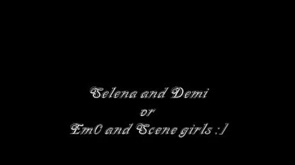 Selena and Demi vs. Em0 and Scene Girls Intro 