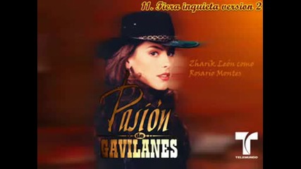 Pasion de Gavilanes - Fiera inquieta version 2