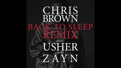 2о16! Chris Brown ft. Usher & Zayn - Back To Sleep ( Ремикс ) ( Аудио )