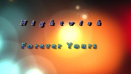 *превод* Nightwish - Forever Yours
