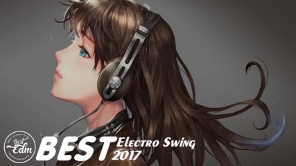 Best of Electro Swing Mix 2017 Best