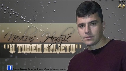 Nevlus Hodzic - U Tudjem Svijetu (official audio 2016)