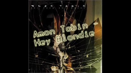 Amon Tobin - Hey Blondie 