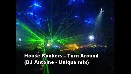 House Rockers - Turn Around (dj Antoine Unique mix) 