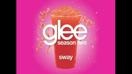 Glee Cast - Sway [ Glee Cast Version ]