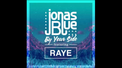 *2016* Jonas Blue ft. Raye - By Your Side
