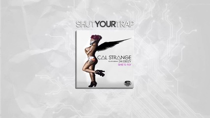 Cal Strange - She's Fly Ft. Jai Deezy